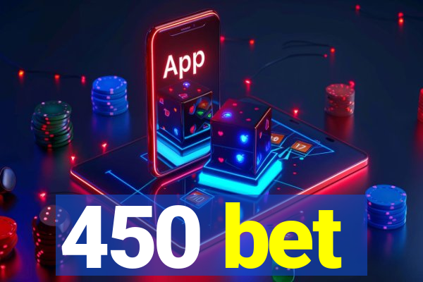 450 bet